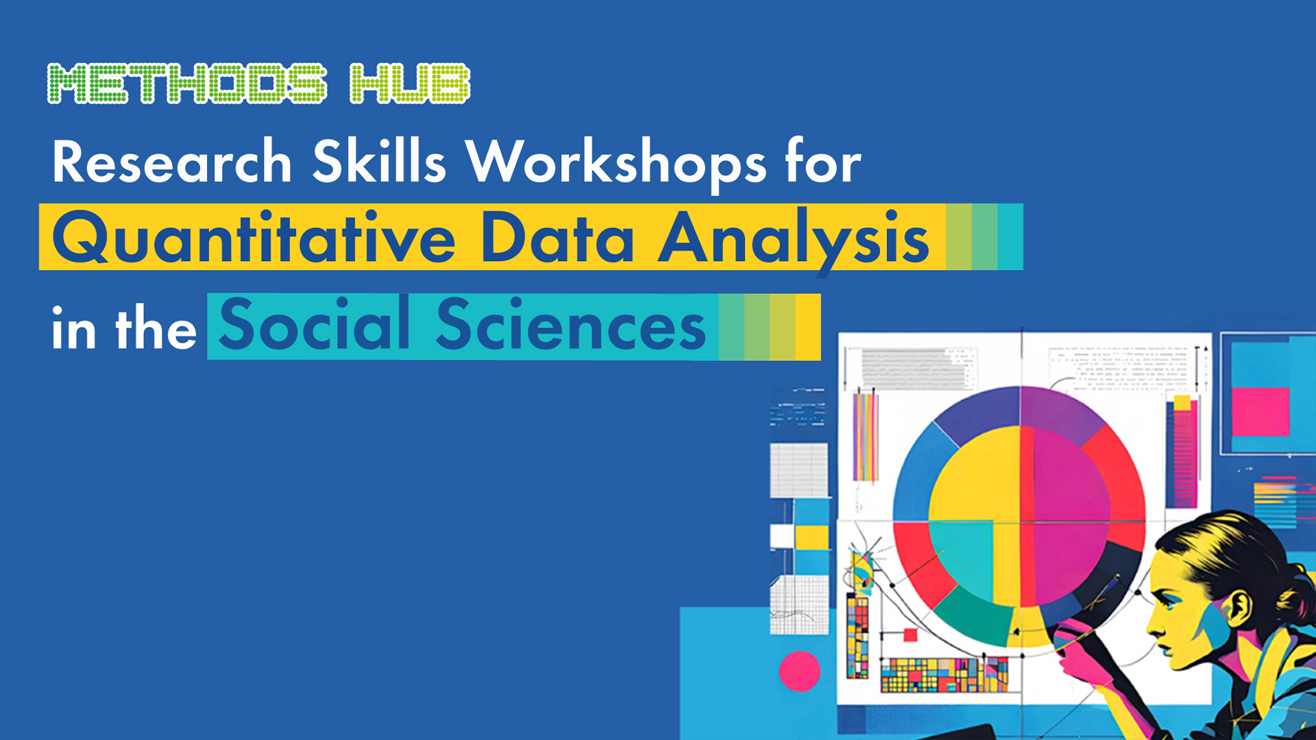 Methods Hub Workshops: Research Skills Workshops for Quantitative Data Analysis in the Social Sciences