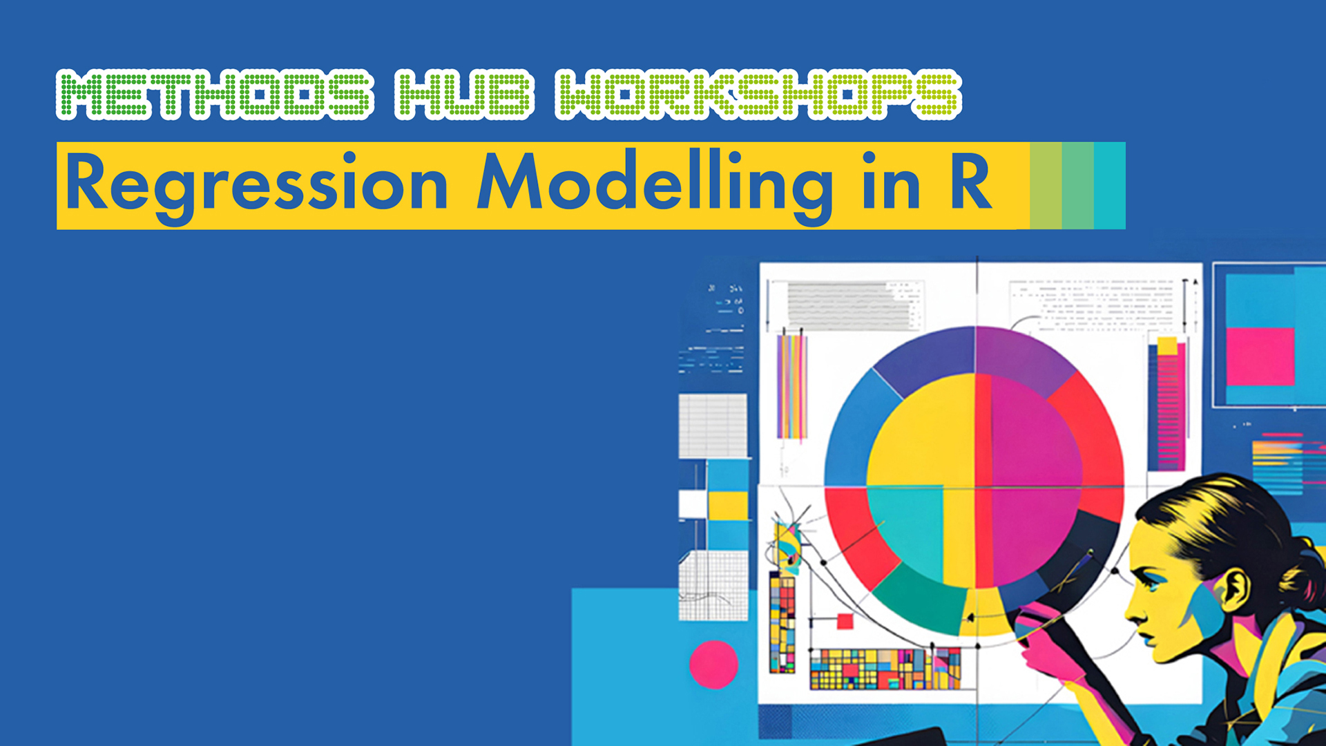 Methods Hub Workshops: Regression Modelling in R